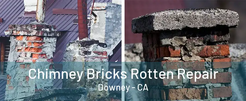 Chimney Bricks Rotten Repair Downey - CA