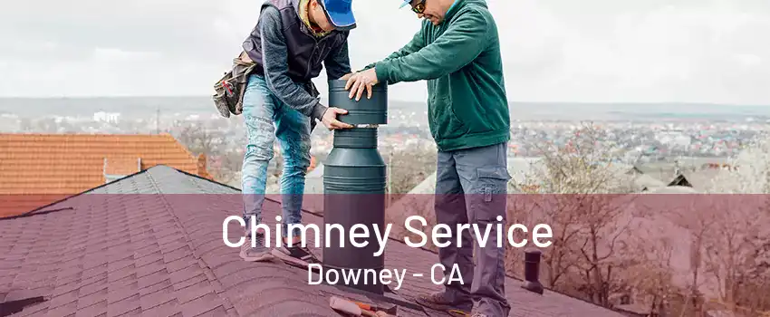 Chimney Service Downey - CA