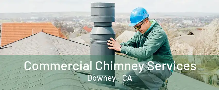 Commercial Chimney Services Downey - CA