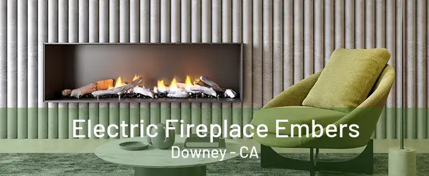 Electric Fireplace Embers Downey - CA