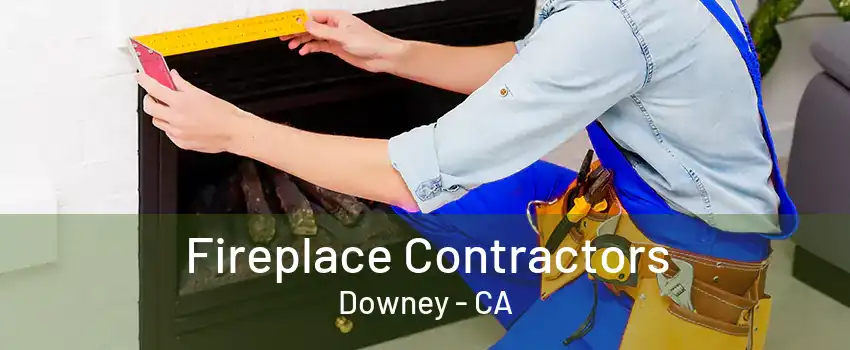 Fireplace Contractors Downey - CA