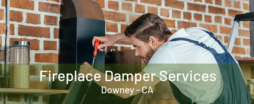 Fireplace Damper Services Downey - CA