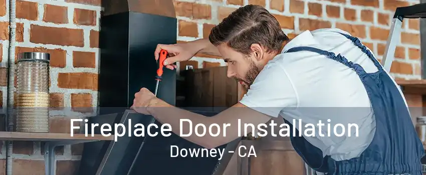 Fireplace Door Installation Downey - CA