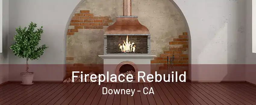 Fireplace Rebuild Downey - CA