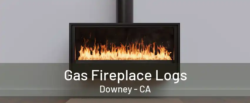 Gas Fireplace Logs Downey - CA