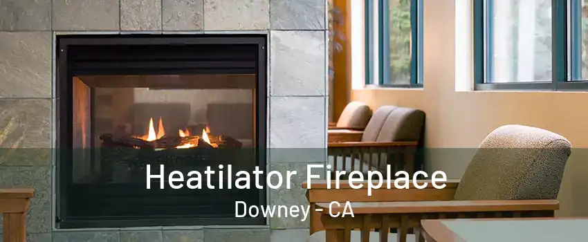 Heatilator Fireplace Downey - CA