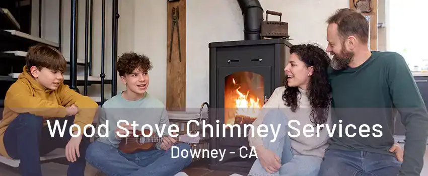 Wood Stove Chimney Services Downey - CA